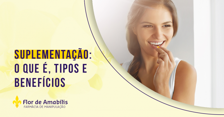 SUPLEMENTAÇÃO: O QUE É, TIPOS, BENEFÍCIOS