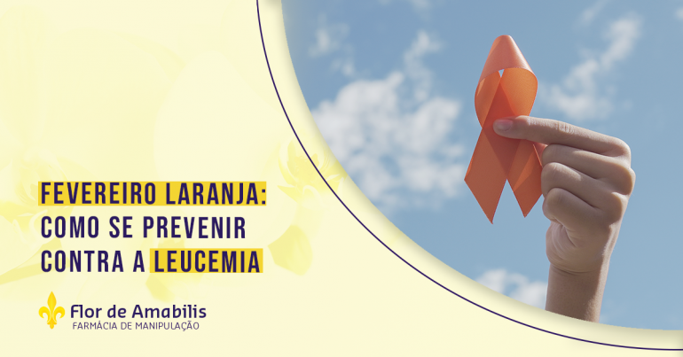 Fevereiro Laranja: como se prevenir contra a leucemia