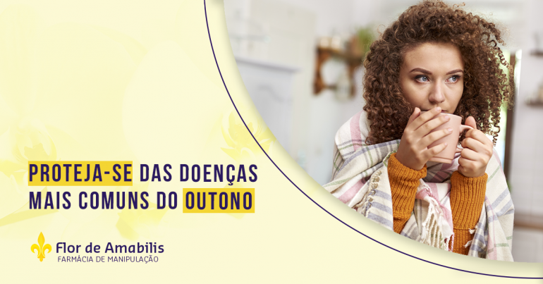 PROTEJA-SE DAS DOENÇAS MAIS COMUNS DO OUTONO