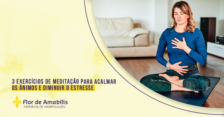 3 EXERCÍCIOS DE MEDITAÇÃO PARA ACALMAR OS ÂNIMOS E DIMINUIR O ESTRESSE