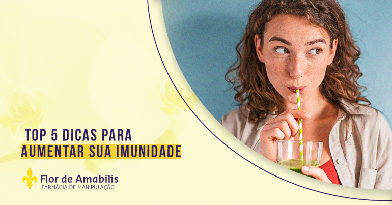 TOP 5 DICAS PARA AUMENTAR SUA IMUNIDADE