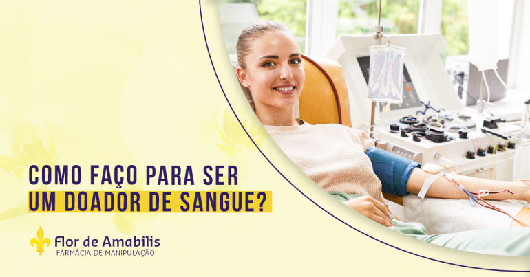 SAIBA COMO VOCÊ PODE SE TORNAR UM DOADOR DE SANGUE