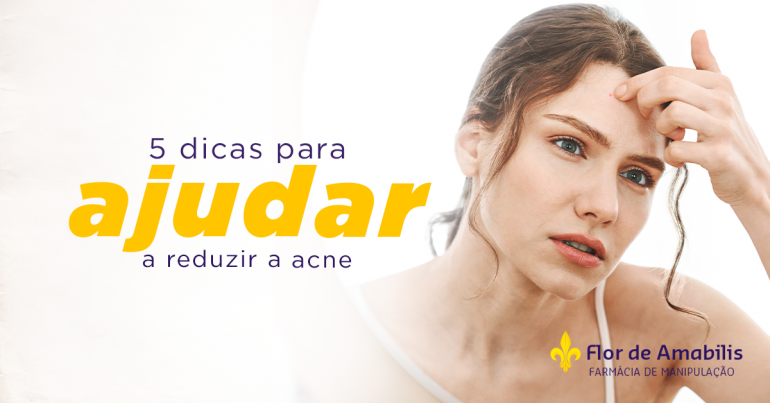 5 dicas para ajudar a reduzir a acne