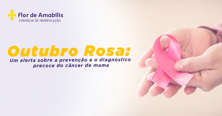 Outubro Rosa: Um alerta sobre a prevenção e o diagnóstico precoce do câncer de mama