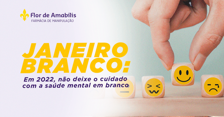 Janeiro Branco: Em 2022, não deixe o cuidado com a saúde mental em branco