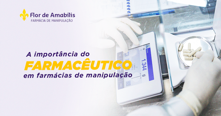 A importância do farmacêutico em farmácias de manipulação