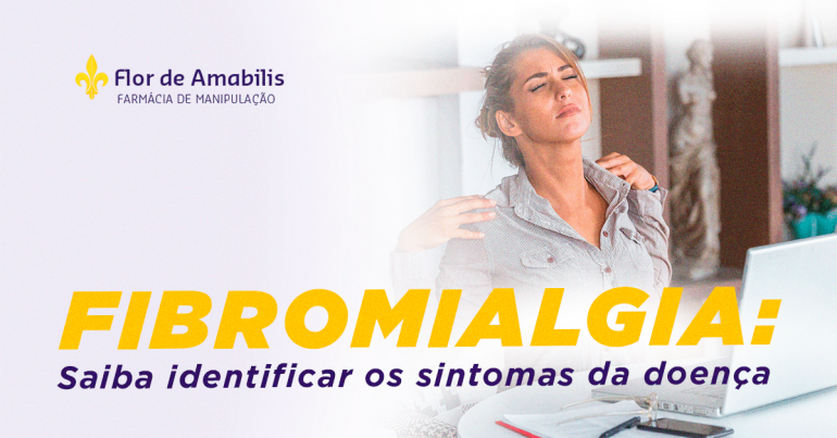 Fibromialgia: Saiba identificar os sintomas da doença