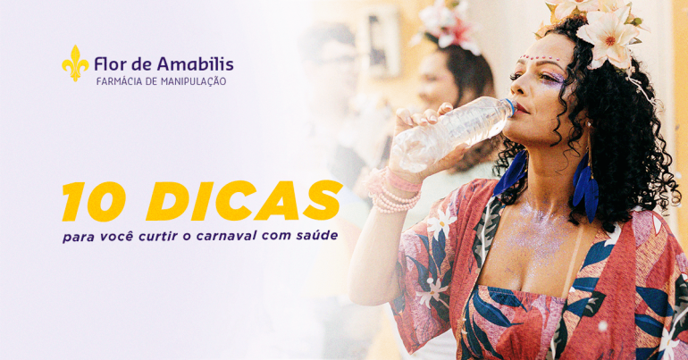 10 dicas para você curtir o carnaval com saúde