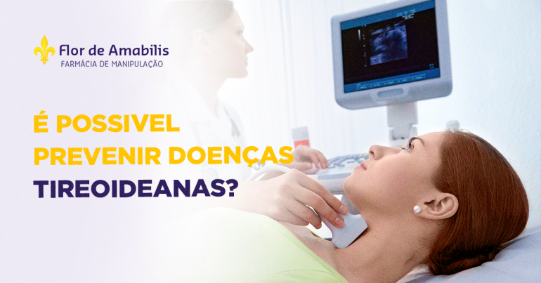 É possível prevenir doenças tireoidianas?