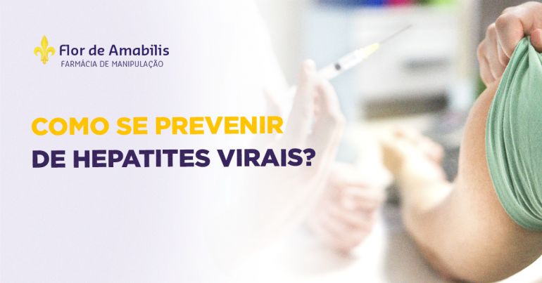 Como se prevenir de hepatites virais?