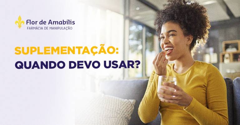 Suplementação: quando devo usar?