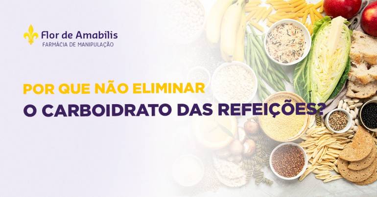 Por que não eliminar o carboidrato das refeições?