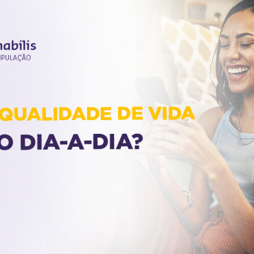 Como a qualidade de vida afeta o dia-a-dia?